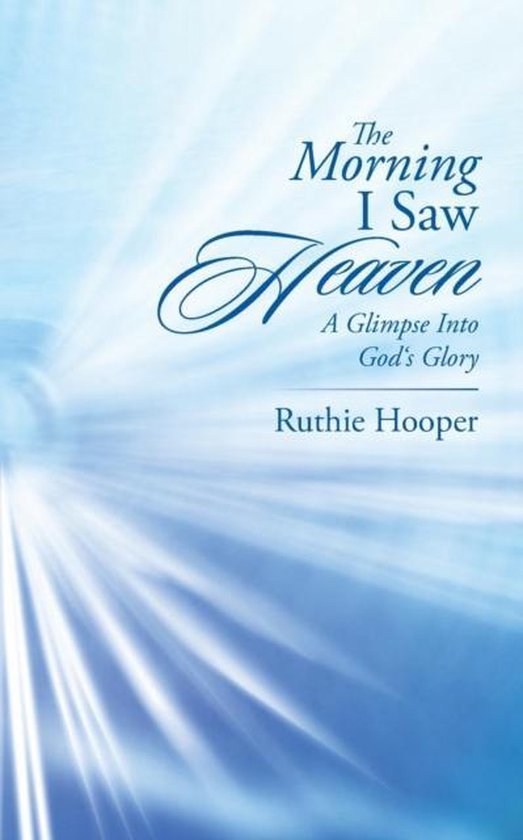 Ruthie Hooper The Morning I Saw Heaven