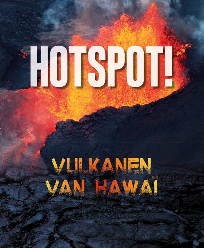 Vulkanen van Hawaï / Hotspot!