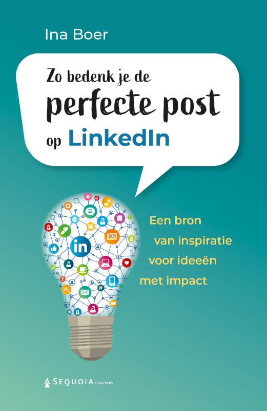 Ina Boer Zo Bedenk Je De Perfecte Post Op LinkedIn