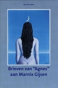 Literaire tekstedities en bibliografieën 11: Brieven van "Agnes" aan Marnix Gijsen / Literaire tekstedities en bibliografieën / 11