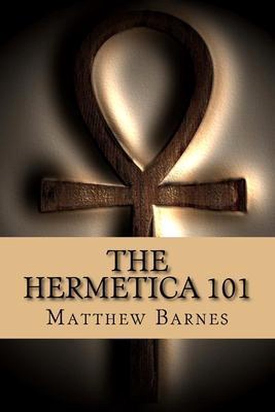 The Ancient Egyptian Enlightenment-The Hermetica 101