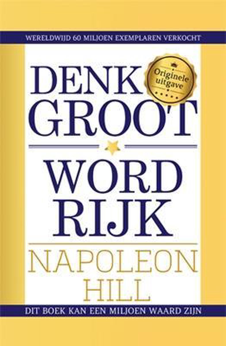Napoleon Hill Denk Groot, Word Rijk