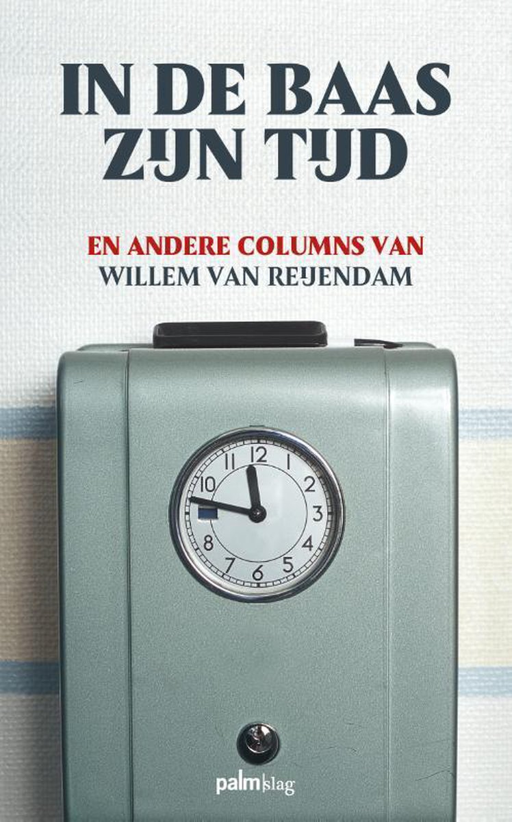 boekenbalie_9789491773914_cover In de baas zijn tijd en andere columns