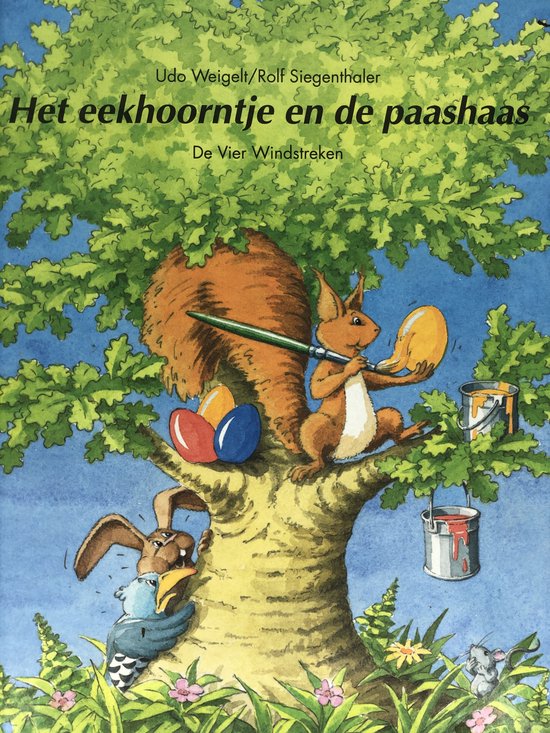 Het eekhoorntje en de paashaas / Een Vier Windstreken prentenboek