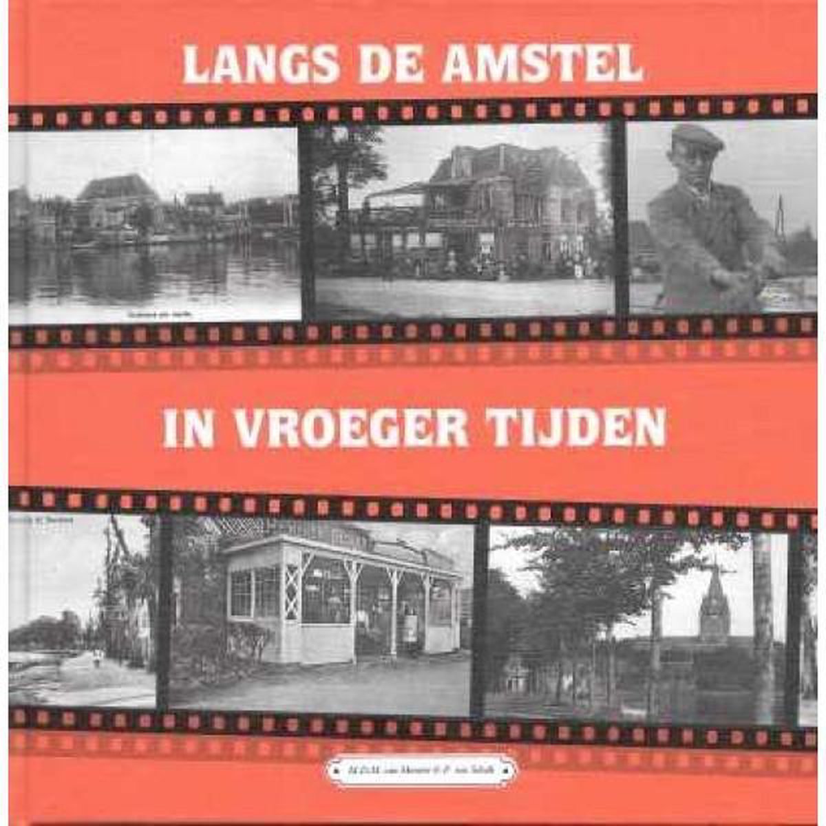 Langs de Amstel in vroeger tijden / In vroeger tijden