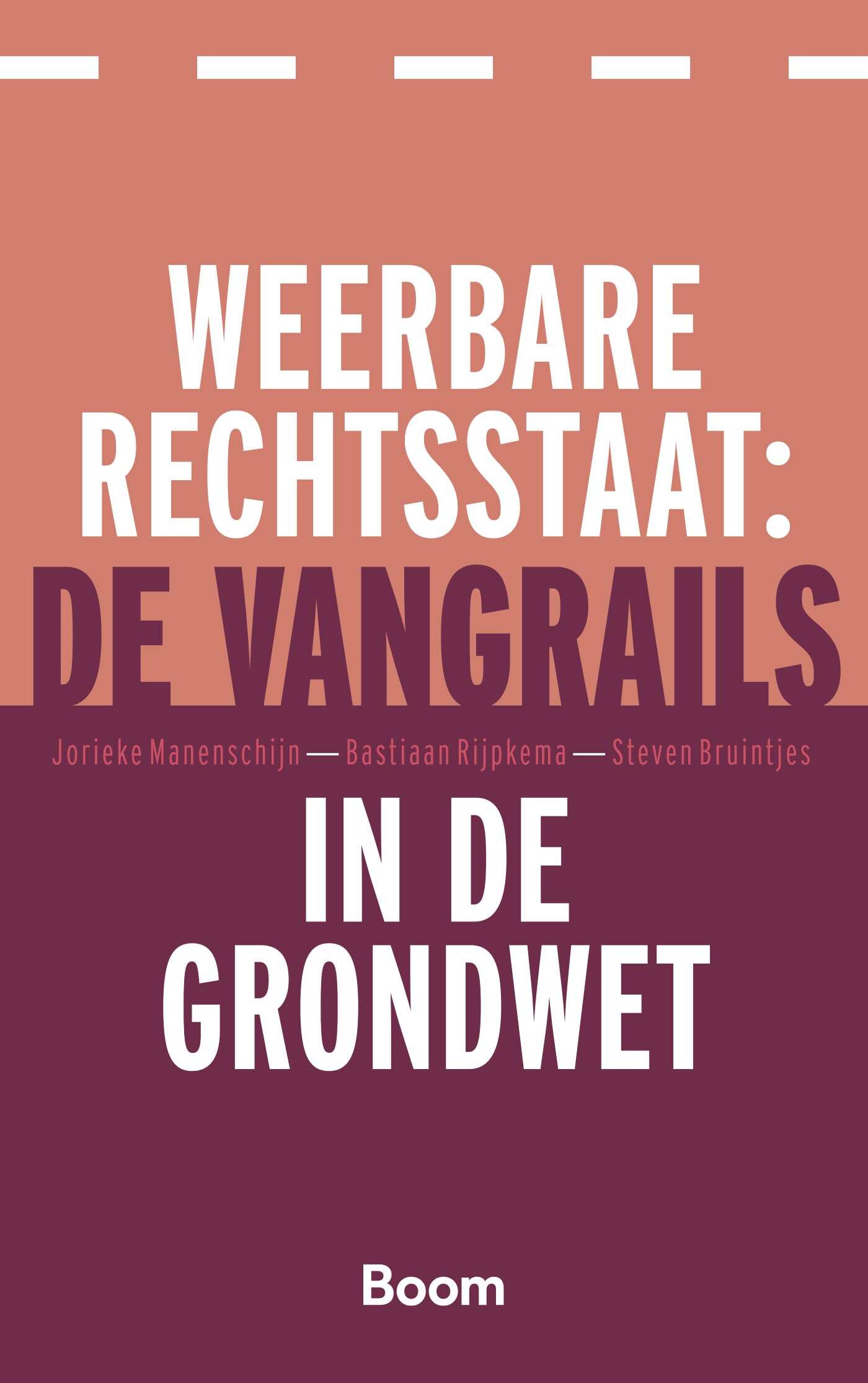 Jorieke Manenschijn Weerbare Rechtsstaat, De Vangrails In De Grondwet