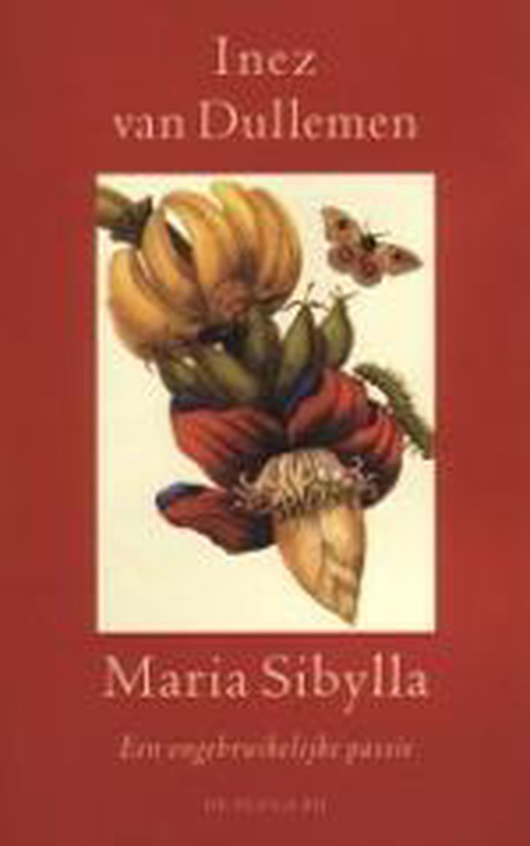 Maria Sibylla Een Ongebruikelijke Passie