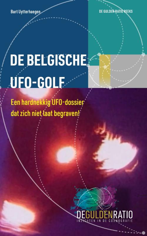 Bart Uytterhaegen De Belgische Ufo Golf / De Gulden Ratio Reeks / 4