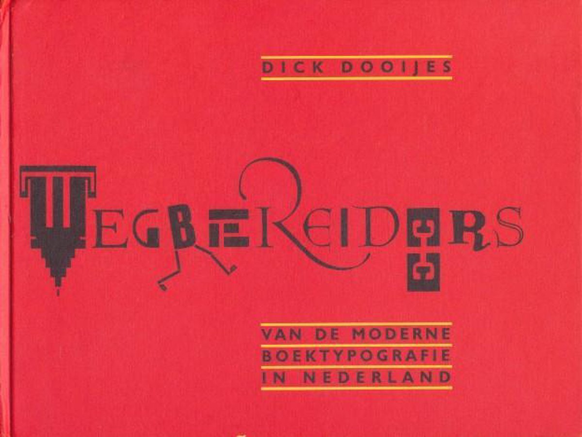 WEGBEREIDERS VAN DE (GB) MODERNE BOEKTYPOGRAFIE IN NEDERLAND