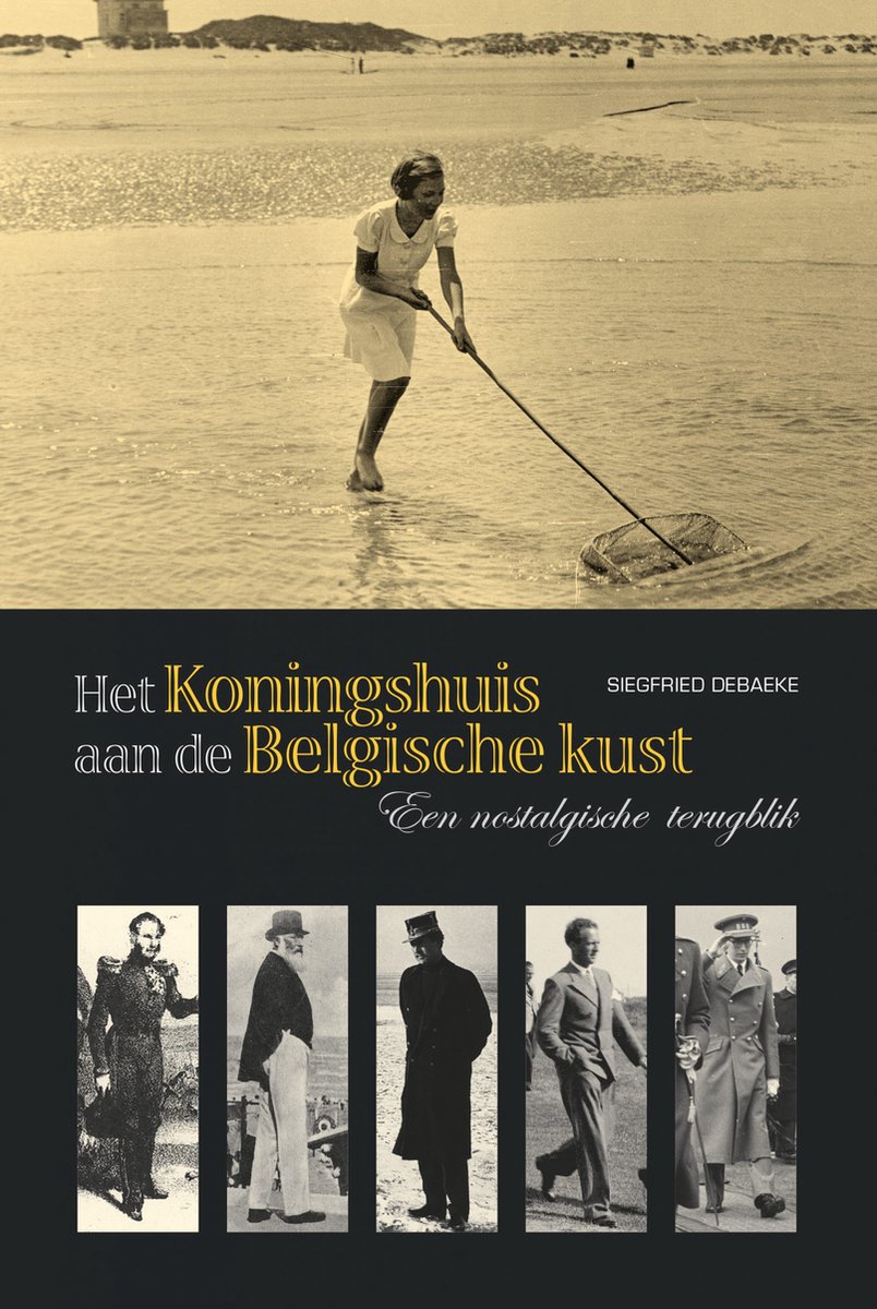boekenbalie_9789055080830_cover Het Koningshuis aan de Belgische kust - Siegfried Debaeke
