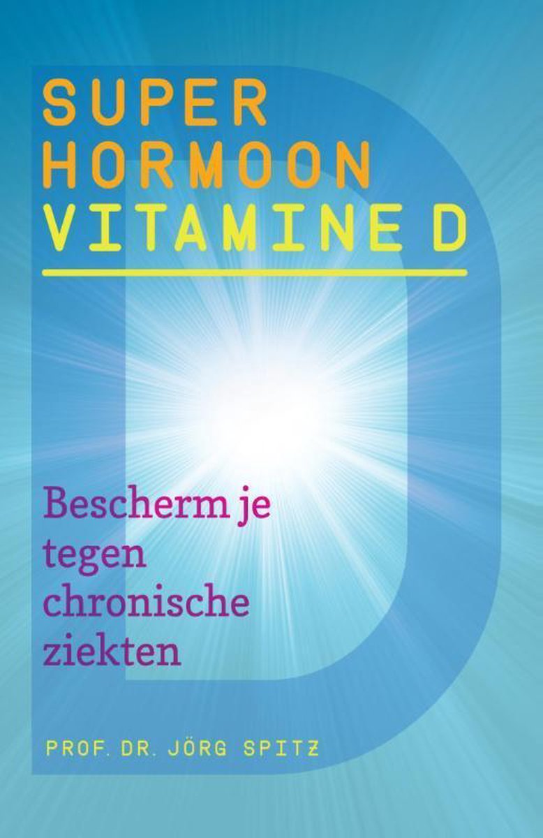 Jorg Spitz Superhormoon Vitamine D