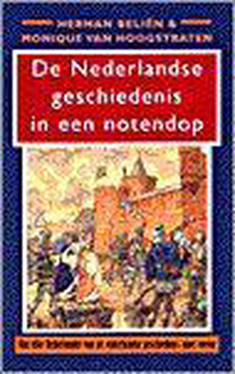 De Nederlandse geschiedenis in een notendop