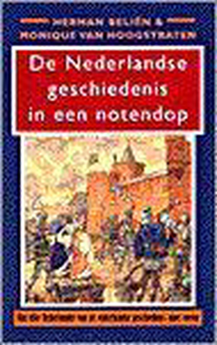 M. van Hoogstraten De Nederlandse Geschiedenis In Een Notendop