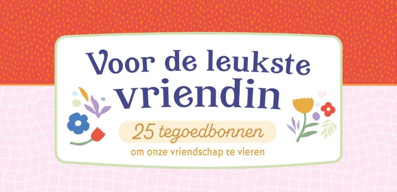 Voor de leukste vriendin 25 tegoedbonnen