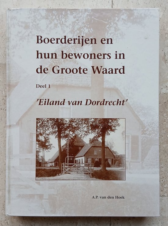 Boerderijen in de Groote Waard [deel 1]: Eiland van Dordrecht