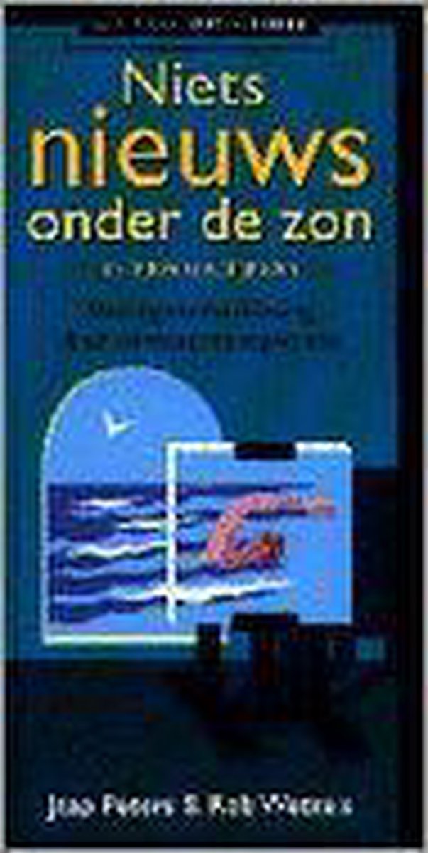 J. Peters Niets Nieuws Onder De Zon En Andere Toevalligheden / Business Bibliotheek