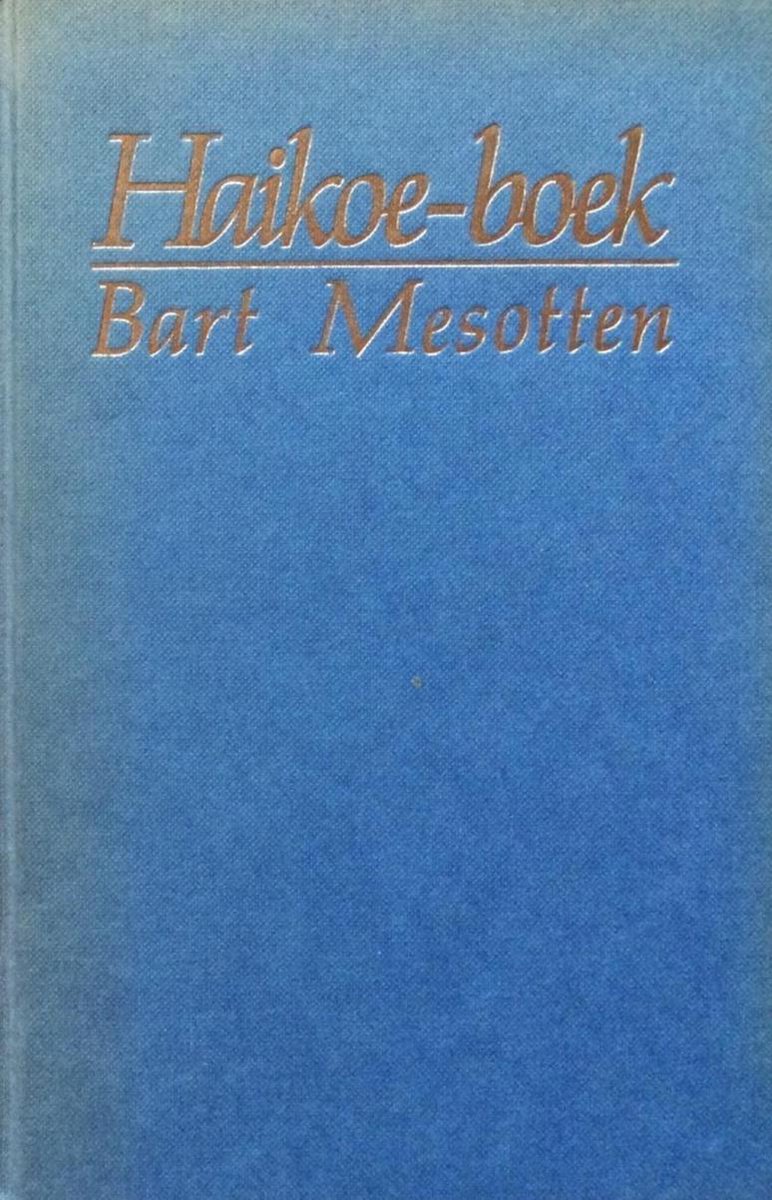 Haikoe-boek - Bart Mesotten