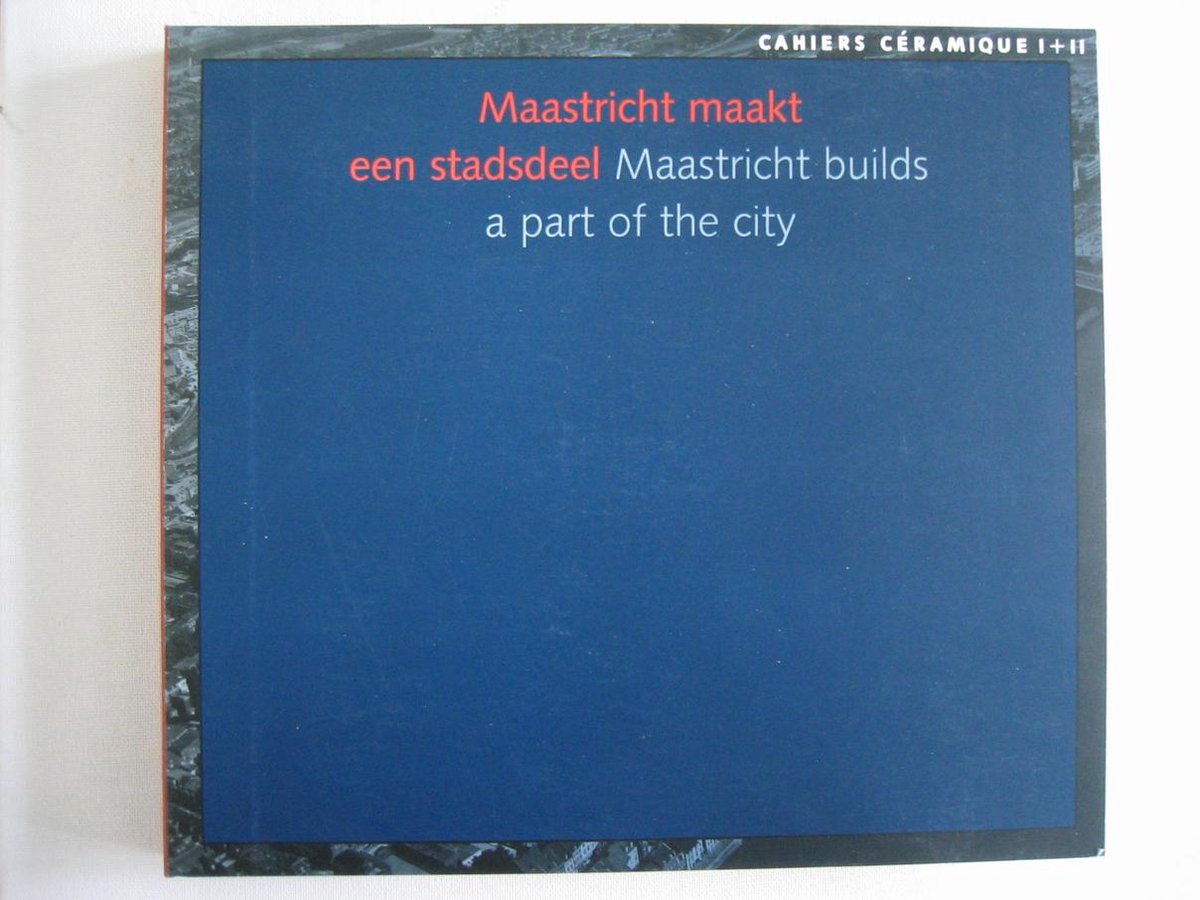Maastricht Builds a Part of the City