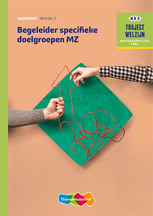Traject Welzijn  - Begeleider specifieke doelgroepen MZ Niveau 3 Werkboek