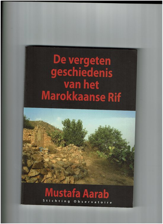 M. Aarab De Vergeten Geschiedenis Van Het Marokkaanse Rif