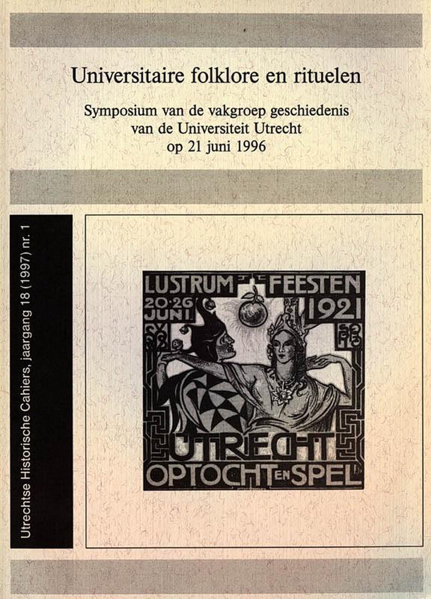 Universitaire folklore en rituelen / Utrechtse historische cahiers / 18/1