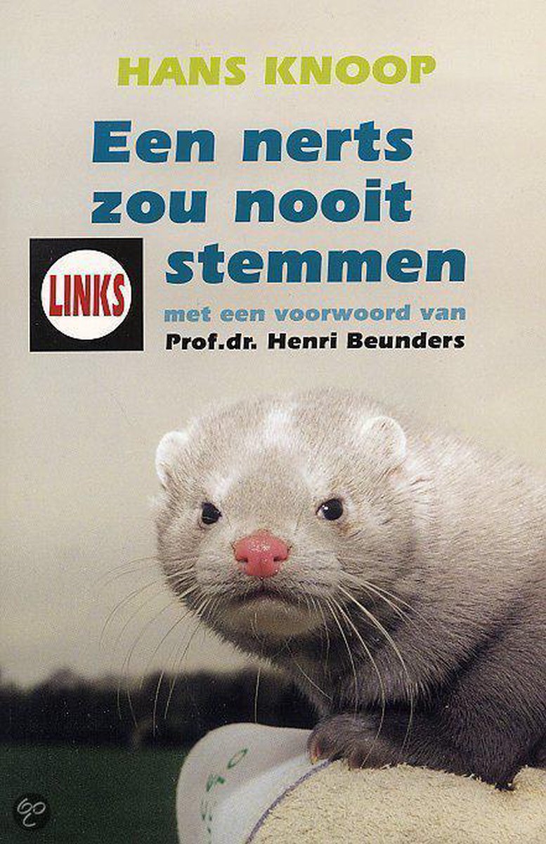 Een nerts zou nooit links stemmen