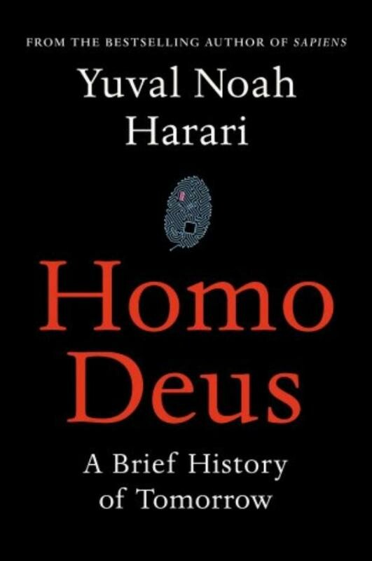 Homo Deus: A Brief History of Tomorrow