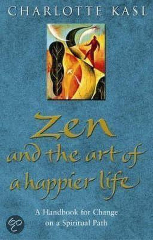 Zen And The Art Of A Happier Life
