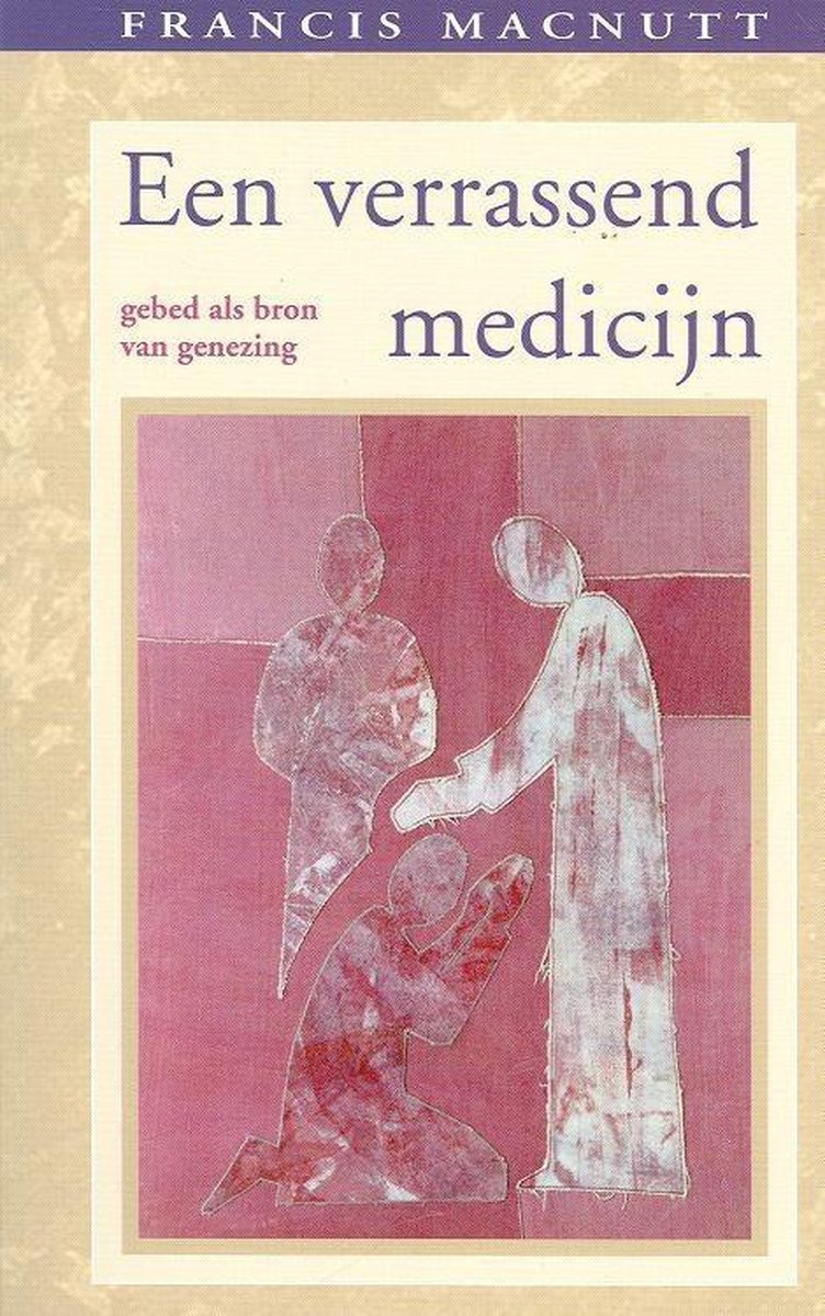 F. MacNutt Een Verrassend Medicijn thumbnail