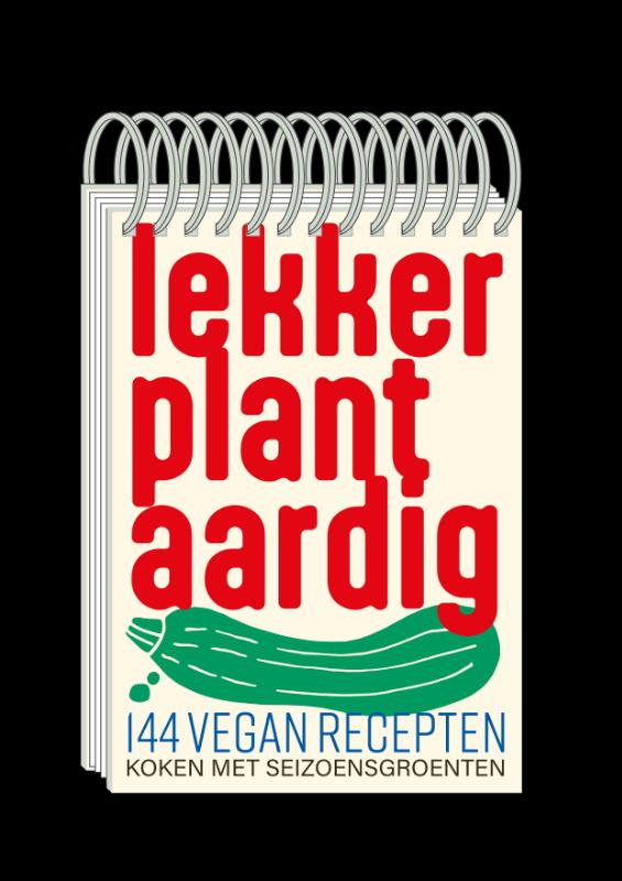 Lekker Plantaardig, 144 vegan seizoensrecepten