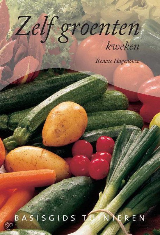 Zelf groente kweken / Basisgids tuinieren