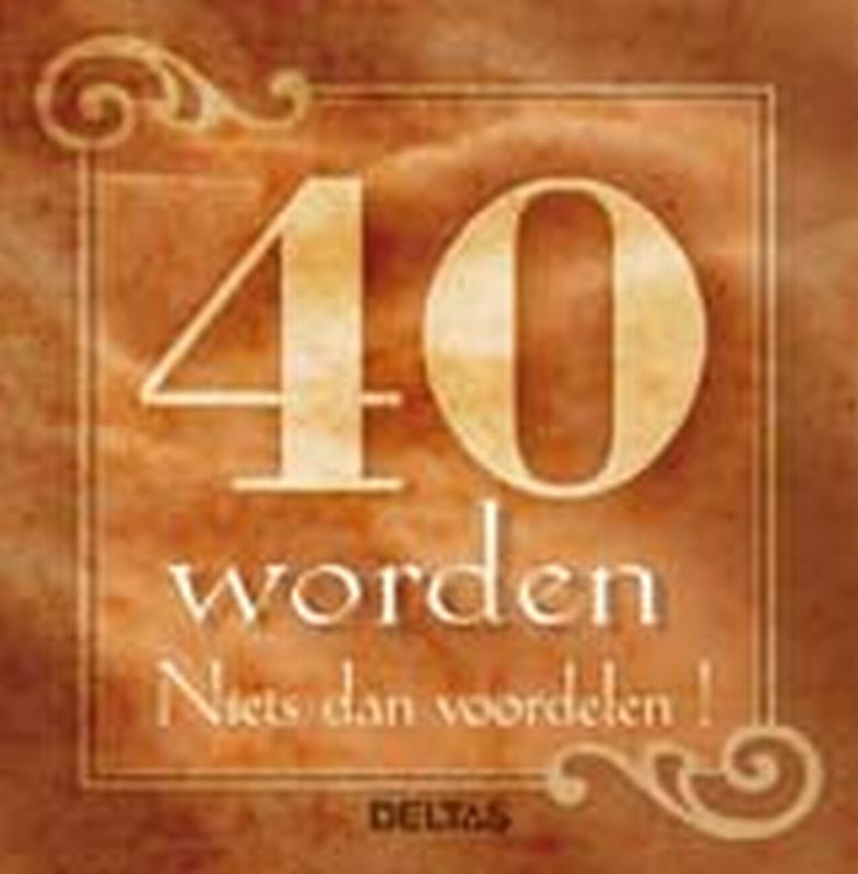 boekenbalie_9789044710243_cover 40 worden - Niets dan voordelen!