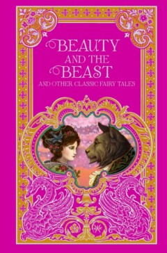 Beauty And The Beast And Other Classic Fairy Tales (Barnes & Noble Omnibus Leatherbound Classics) / Barnes & Noble Leatherbound Classic Collection