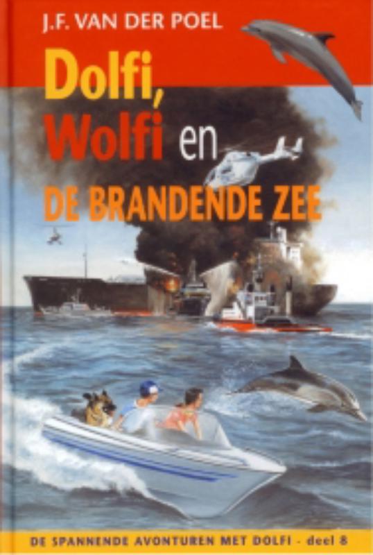 De spannende avonturen met Dolfi 8 - Dolfi en Wolfi en de brandende zee