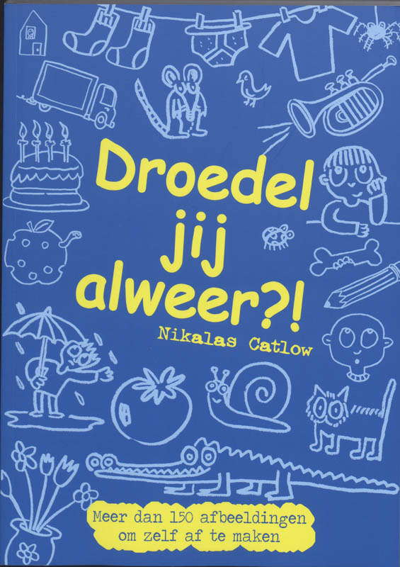 Droedel jij alweer?