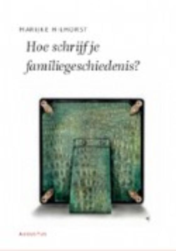 De schrijfbibliotheek  -   Hoe schrijf je een familiegeschiedenis?