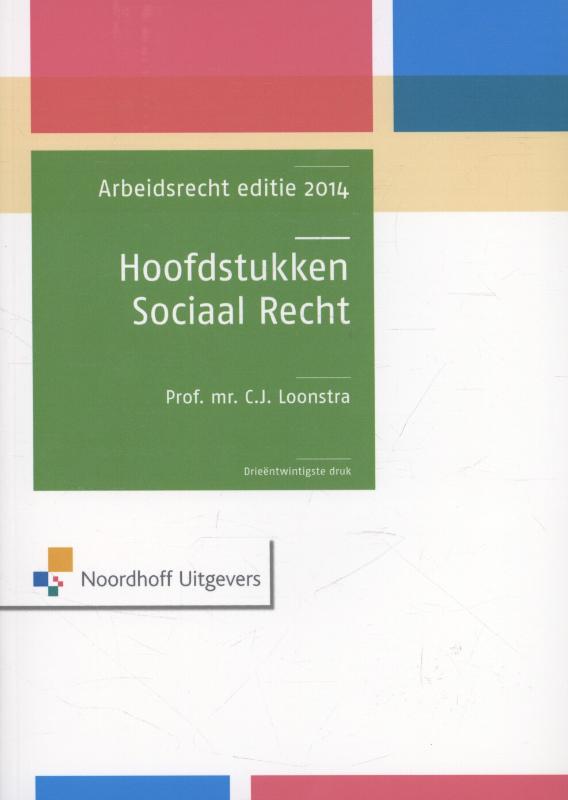 Hoofdstukken sociaal recht Arbeidsrecht editie 2014