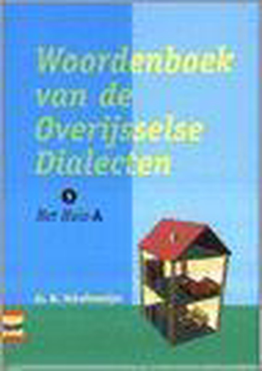 boekenbalie_9789066971110_cover Woordenboek van de Overijsselse dialecten / DL1 / Het huis A / Publicaties van de IJsselacademie / 123