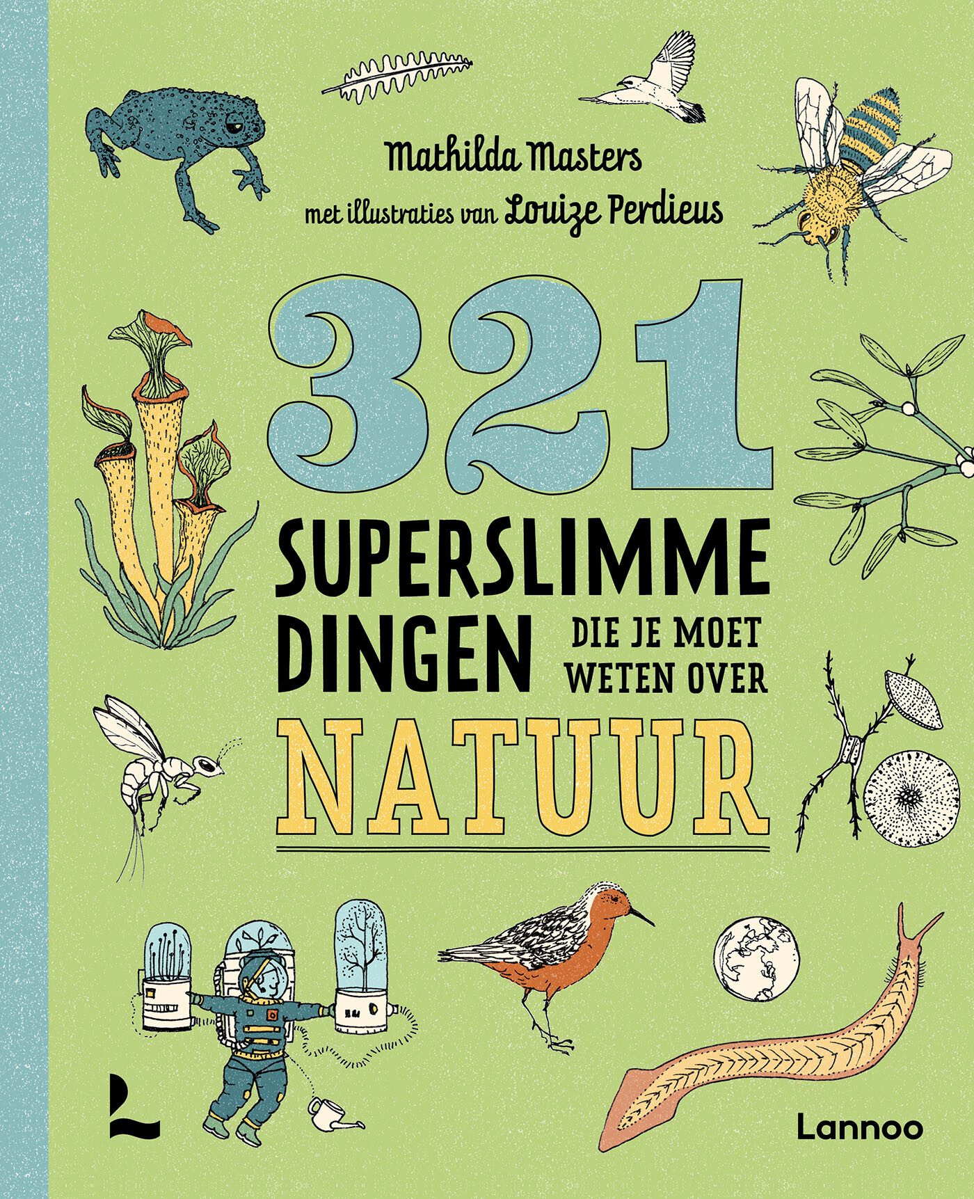 321 superslimme dingen die je moet weten over natuur / 321 - de leukste weetjesboeken