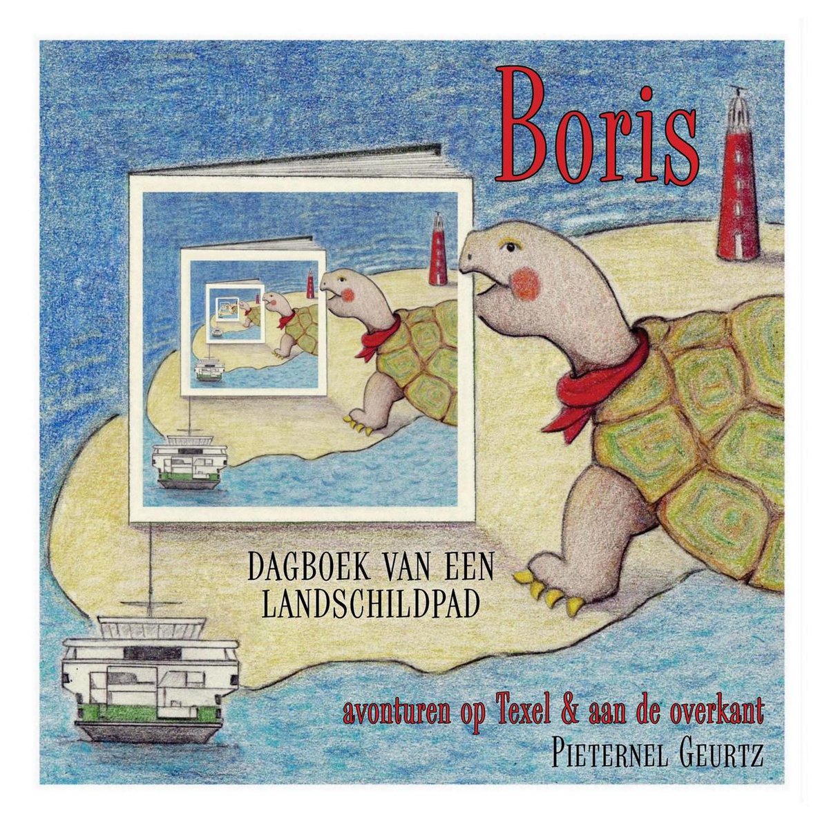 Boris - dagboek van een landschildpad  Avonturen op Texel & aan de overkant