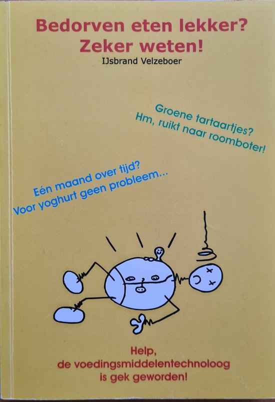 Ij. Velzeboer Help! De Voedingsmiddelentechnoloog Is Gek Geworden