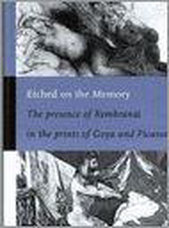 Etched on the memory: the presence of Rembrandt in the prints by Goya and Picasso