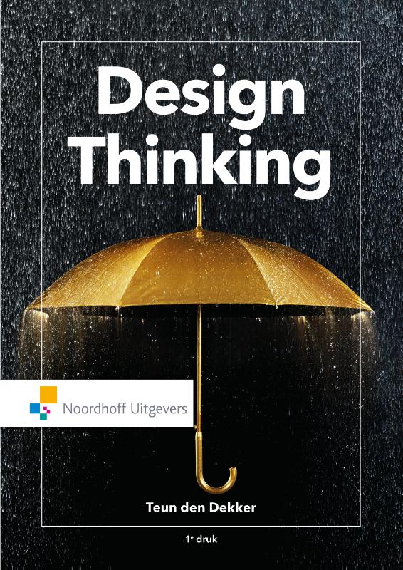 Teun den Dekker Design Thinking / Vast Boek / Noordhoff