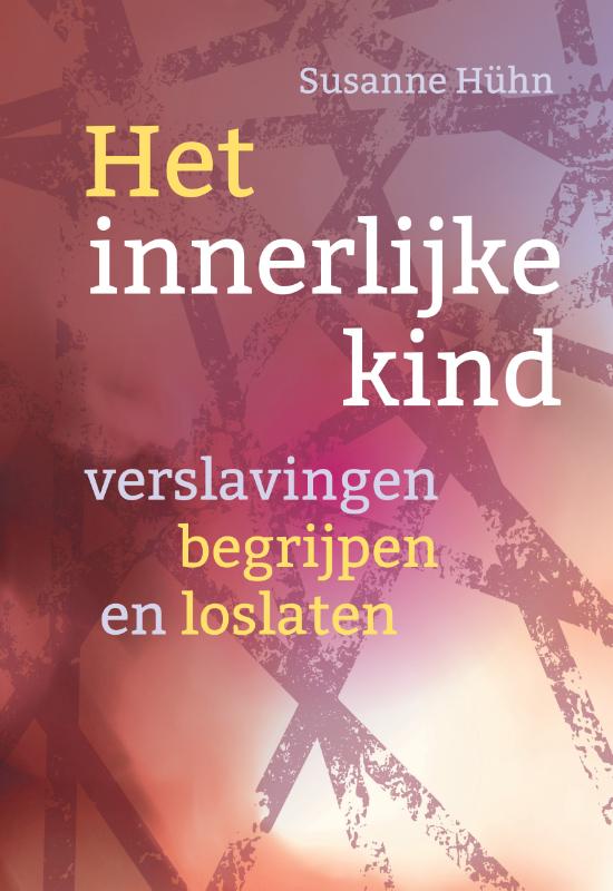 boekenbalie_9789460151903_cover Verslavingen begrijpen en loslaten / Het innerlijke kind