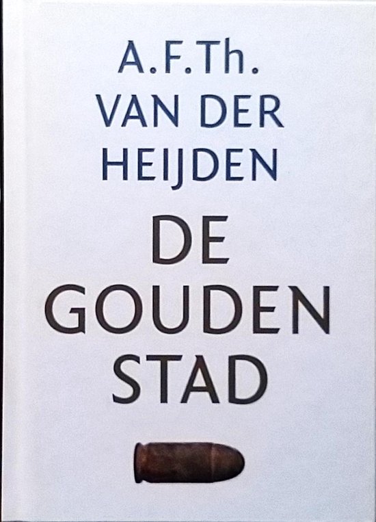 A.F.Th. van der Heijden De Gouden Stad / Literaire Juweeltjes