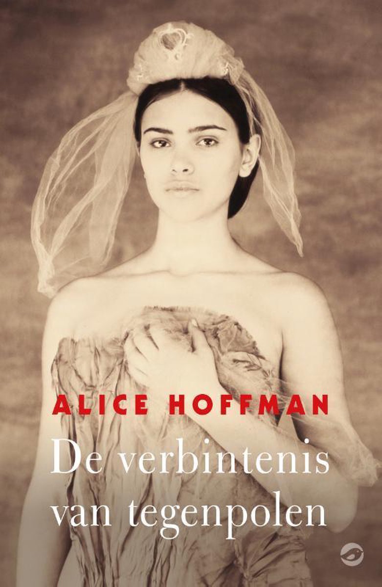 Alice Hoffman De Verbintenis Van Tegenpolen