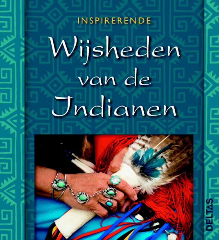 Inspirerende wijsheden van de Indianen / Inspirerende wijsheden