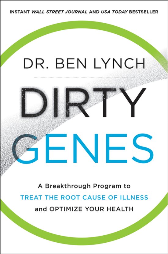 Dirty Genes A Breakthrough Program to Treat the Root Cause of Illness and Optimize Your Health
