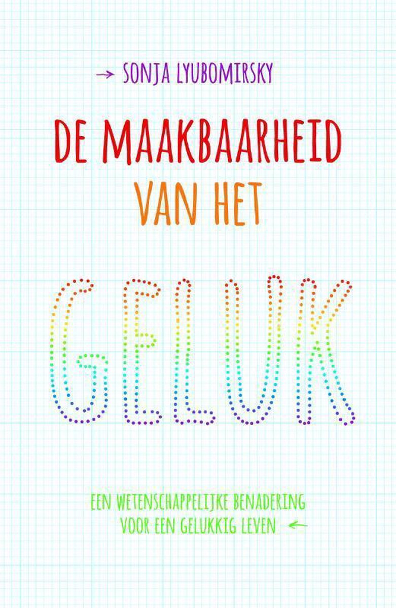 De maakbaarheid van het geluk