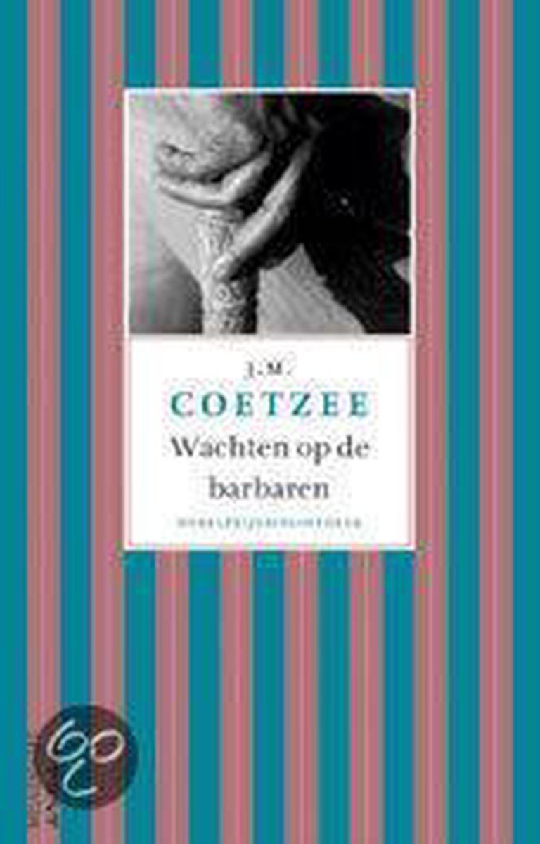 J.M. Coetzee Wachten Op De Barbaren / Nobelprijsbibliotheek / 6